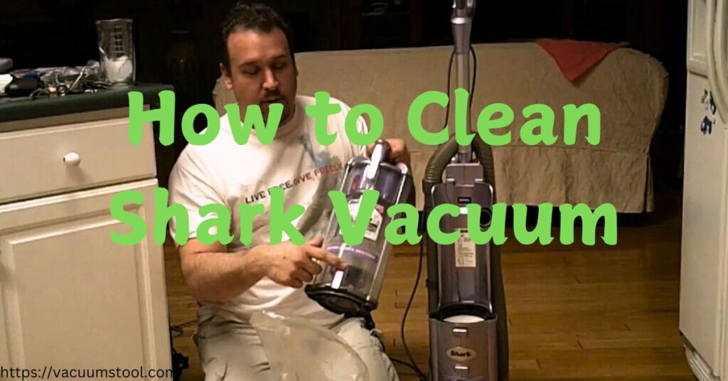 How to Clean Shark Vacuum