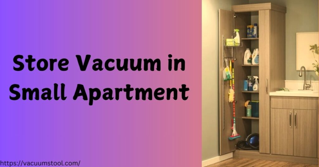 Store Vacuum in Small Apartment