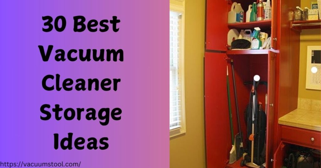 30 Best Vacuum Cleaner Storage Ideas